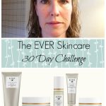 I'm Taking the EVER Skincare 30 Day Challenge EVER Skincare 30 Day Challenge
